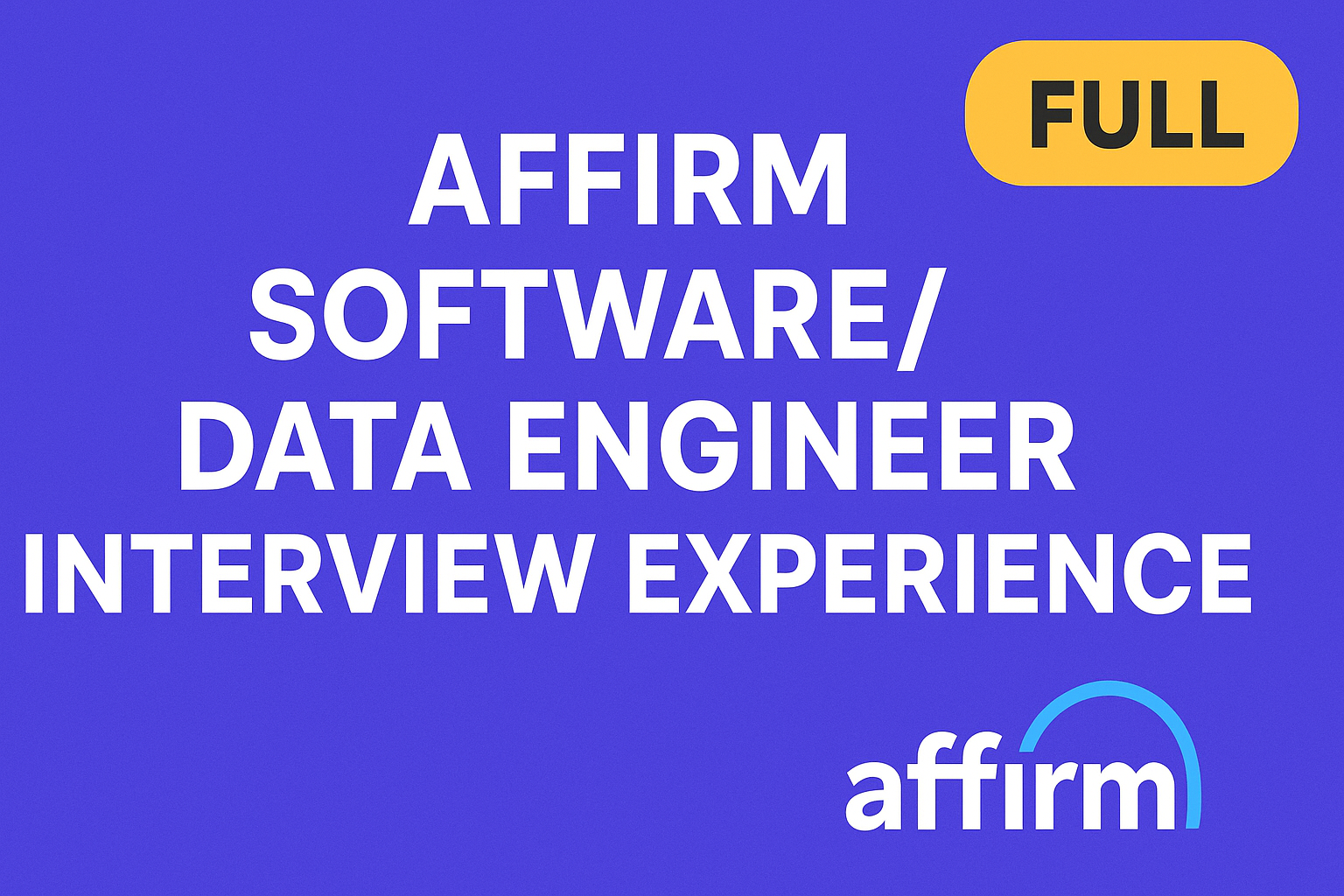 Affirm 软件/数据工程师面试全流程分享｜真实体验+ 高含金量总结-CSDN博客