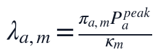 \lambda_{a,m}=\frac{\pi_{a,m}P_a^{peak}}{\kappa_m}