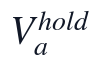 V_a^{hold}