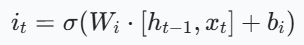 (i_t = \sigma(W_i \cdot [h_{t-1}, x_t] + b_i))