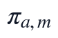 \pi_{a,m}