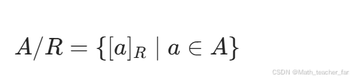 [ A/R = { [a]_R \mid a \in A } ]