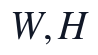 W,H