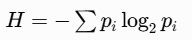 [ H = -\sum p_i \log_2 p_i ]