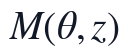 M(\theta,z)