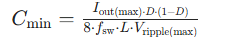 [
C_{\text{min}} = \frac{I_{\text{out(max)} \cdot D \cdot (1-D)}}{8 \cdot f_{\text{sw}} \cdot L \cdot V_{\text{ripple(max)}}}
]