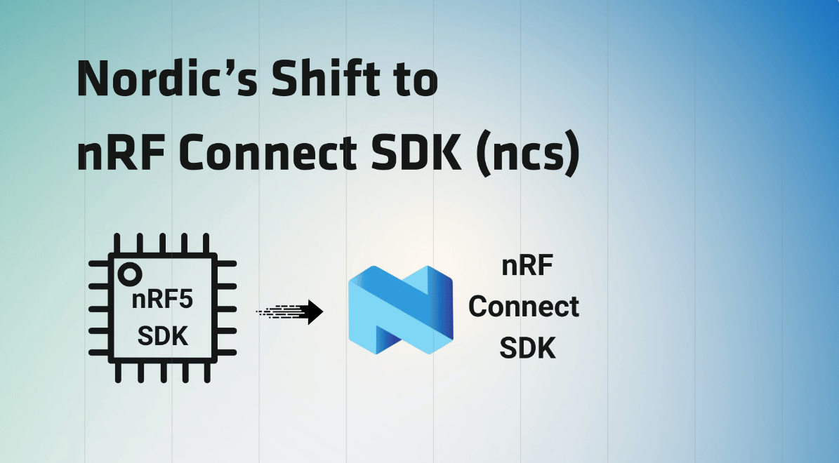 Nordic 为什么要将 SDK 切换到 Zephyr_nordic zephyr-CSDN博客