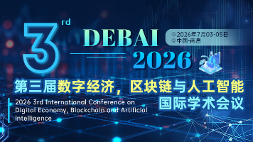 【会议征稿通知 | 华东交通大学主办 | ACM出版 | EI 、Scopus稳定检索】第三届数字经济,区块链与人工智能国际学术会议(DEBAI 2026)封面图