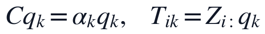 Cq_k=\alpha_kq_k,\quad T_{ik}=Z_{i:}q_k