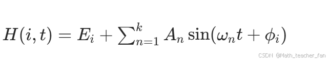 [ H(i, t) = E_i + \sum_{n=1}^{k} A_n \sin(\omega_n t + \phi_i) ]