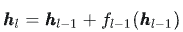 **h = h + f(h)**