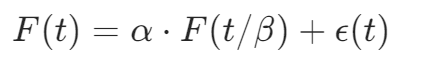 [
F(t) = \alpha \cdot F(t/\beta) + \epsilon(t)
]