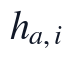 h_{a,i}