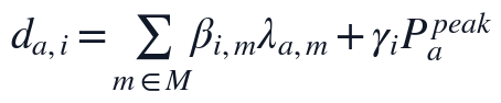 d_{a,i}=\sum_{m\in M}\beta_{i,m}\lambda_{a,m}+\gamma_iP_a^{peak}