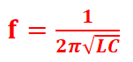 f=1/(2π√LC)