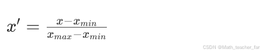 [ x' = \frac{x - x_{min}}{x_{max} - x_{min}} ]
