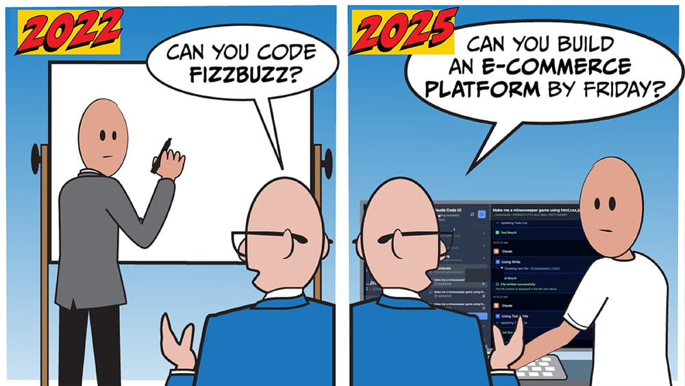 Comic showing tech interviews: 2022 asks “Can you code FizzBuzz?” vs 2025 asks “Can you build an e-commerce platform?”
