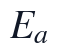 E_a