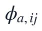 \phi_{a,ij}