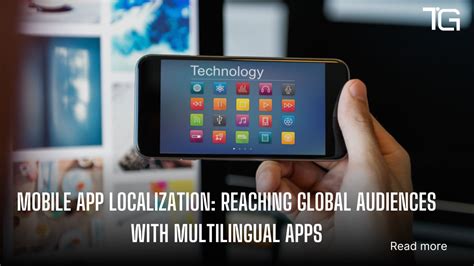 Mobile App Localization: Reaching Global Audiences with Multilingual Apps