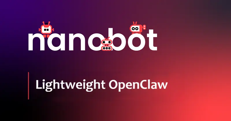 Nanobot：轻量级OpenClaw