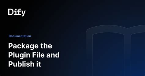 Package the Plugin File and Publish it - Dify Docs