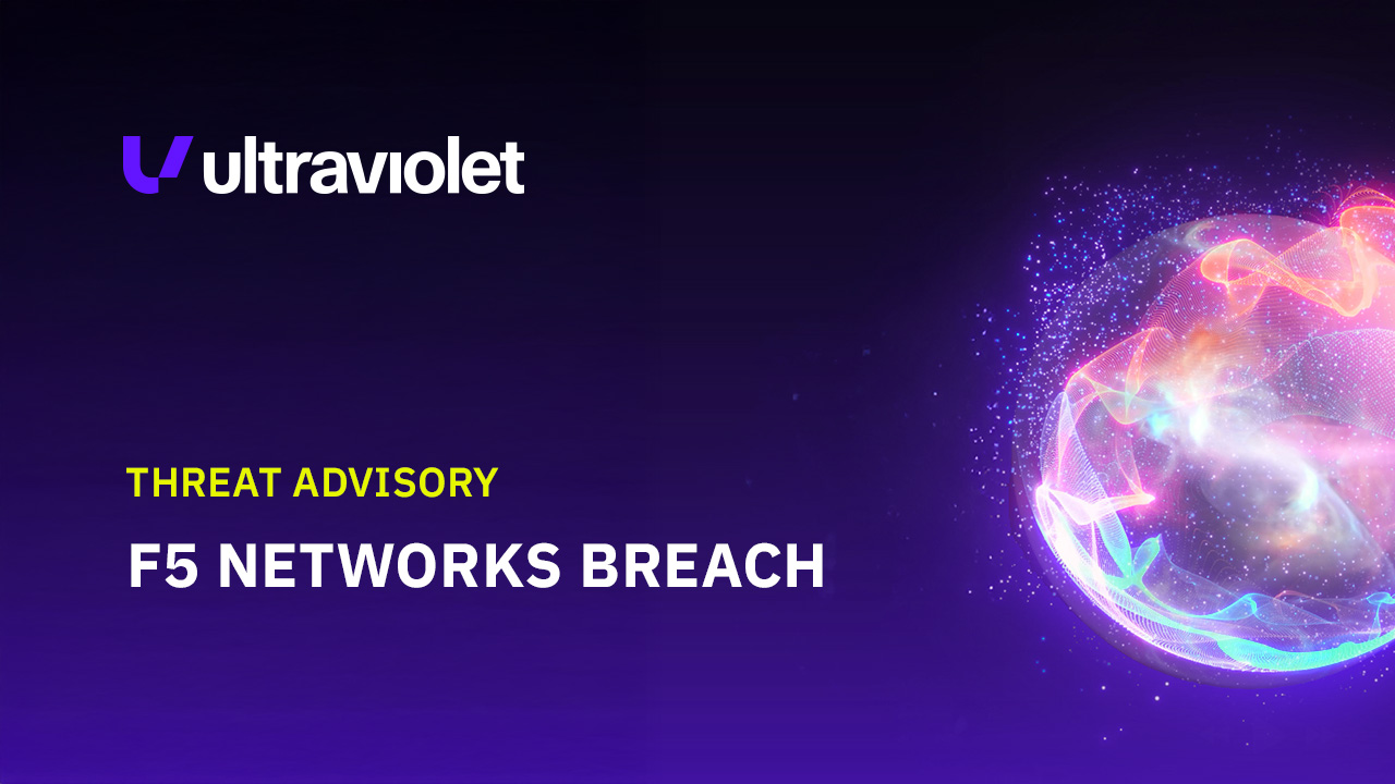 Threat Advisory: F5 Networks Breach