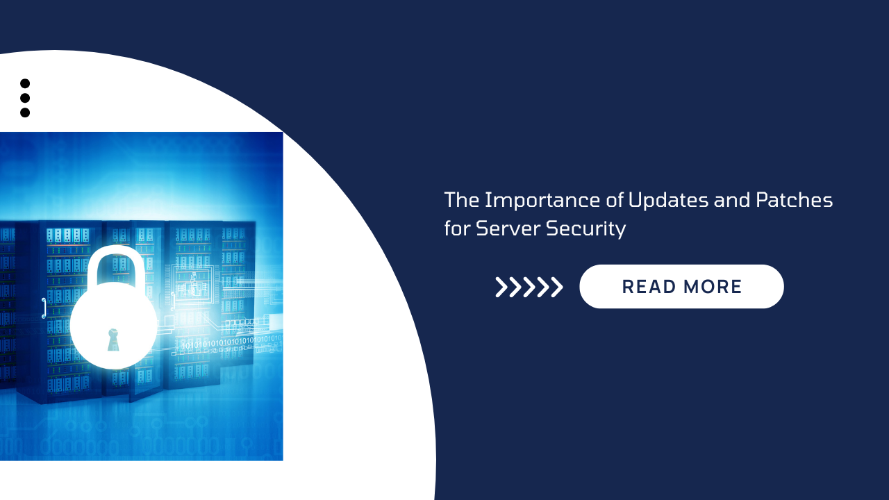 The Importance of Updates and Patches for Server Security