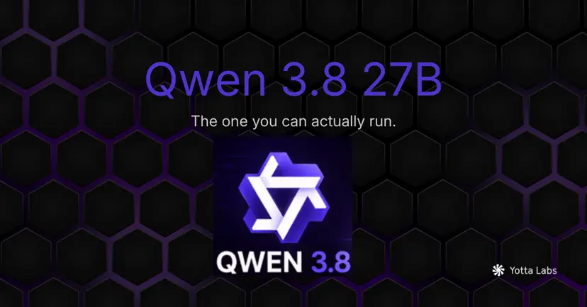 Qwen 3.8 27B: Specs, Hardware Requirements, and How to Run It (2026) | Yotta Labs