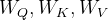 W_{Q}, W_{K}, W_{V}