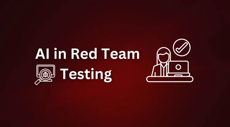 The Role of AI in Red Team Security Testing | How Artificial Intelligence  is Enhancing Offensive Cybersecurity - Web Asha Technologies