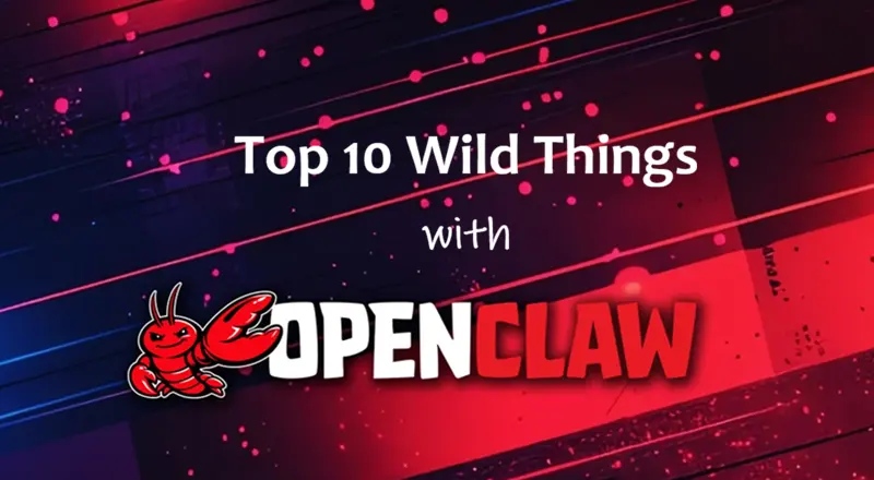 OpenClaw的10个疯狂应用