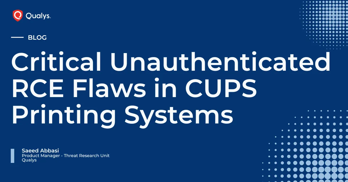 CUPS RCE Vulnerabilities: Patch Critical Flaws | Qualys