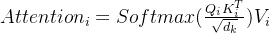 Attention_{i}=Softmax(\frac{Q_{i}K_{i}^{T}}{\sqrt{d_{k}}})V_{i}