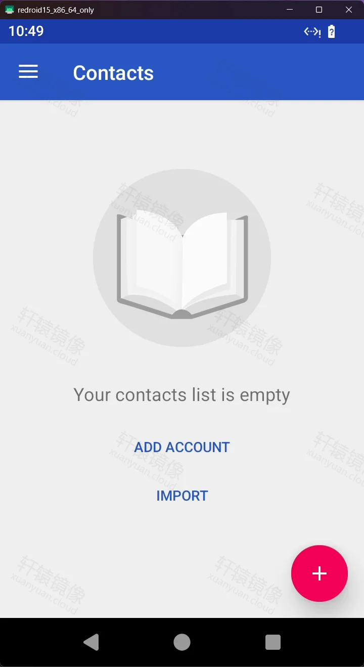 redroid Contacts 空列表:Your contacts list is empty,右下角粉色加号按钮