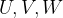 U, V, W